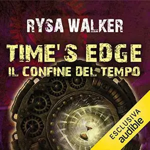 «Time's Edge. Il confine del tempo» by Rysa Walker