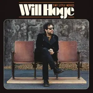 Will Hoge - Tiny Little Movies (2020)