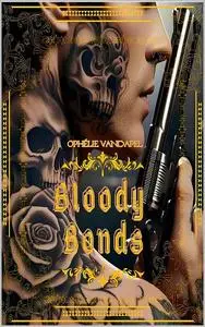 Ophelie Vandapel, "Bloody Bonds"