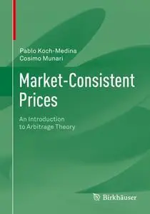 Market-Consistent Prices: An Introduction to Arbitrage Theory