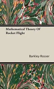 Mathematical Theory of Rocket Flight