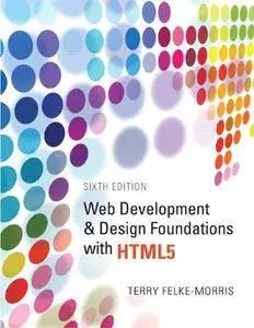 Web Development and Design Foundations with HTML5 (6th Edition)