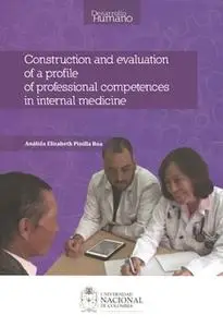 «Construction and evaluation of a profile of professional competences in internal medicine» by Análida Elisabeth Pinilla