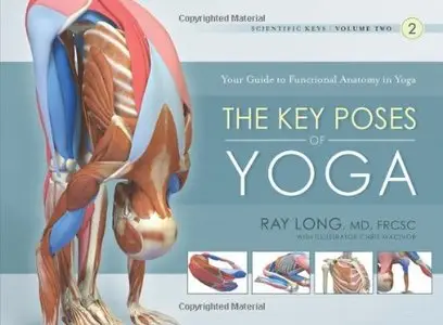 The Key Poses of Yoga: Scientific Keys, Volume II (Repost)