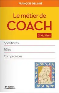 Le métier de coach : Spécificités - Rôles - Compétences