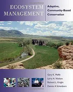 Ecosystem Management: Adaptive, Community-based Conservation