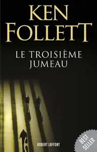 Ken Follett, "Le troisième jumeau"