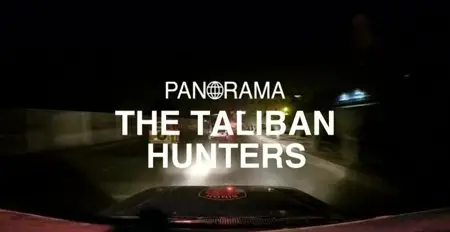 BBC - Panorama: The Taliban Hunters (2015)