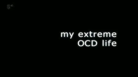 Channel 5 - My Extreme OCD Life (2017)