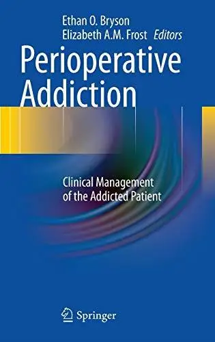 Perioperative Addiction: Clinical Management of the Addicted Patient