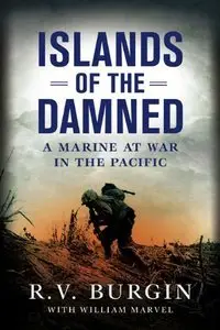 Islands of the Damned: A Marine at War in the Pacific (Repost)