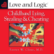 Love and Logic: Childhood Lying, Stealing & Cheating