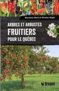 Marianne Baril, Nicolas Auger, "Arbres et arbustes fruitiers pour le Québec"