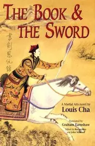 The Book and the Sword (The Martial Arts Novels of Louis Cha) (Repost)