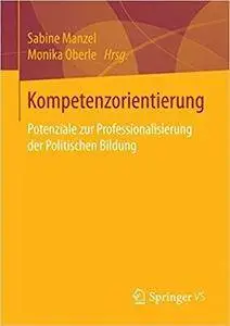 Kompetenzorientierung: Potenziale zur Professionalisierung der Politischen Bildung