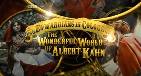 Edwardians In Colour: The Wonderful World of Albert Kahn (2007)