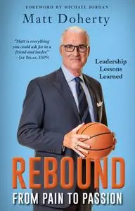 Rebound: From Pain to Passion: Leadership Lessons Learned