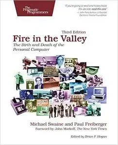 Fire in the Valley: The Birth and Death of the Personal Computer