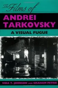 The Films of Andrei Tarkovsky: A Visual Fugue