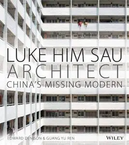 Luke Him Sau, architect : China's missing modern