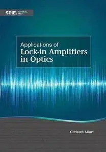 Applications of Lock-In Amplifiers in Optics (Tutorial Texts)