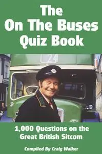 «The On The Buses Quiz Book» by Craig Walker