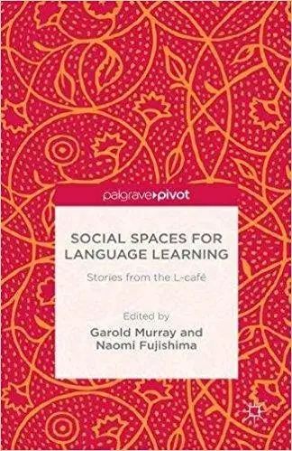 Social Spaces for Language Learning: Stories from the L-café