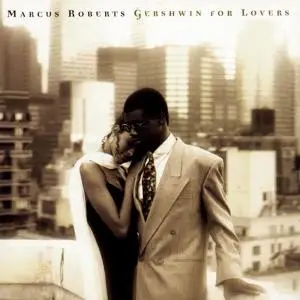 Marcus Roberts - Gershwin For Lovers (1994)