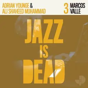 Adrian Younge & Ali Shaheed Muhammad - Jazz Is Dead 003: Marcos Valle (2020)
