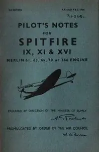 Pilot's notes for Spitfire IX, XI & XVI Merlin 61, 63, 66, 70 or 266 Engine