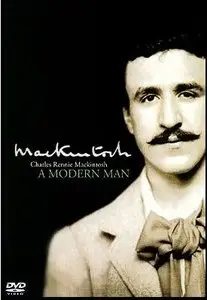 BBC - Charles Rennie Mackintosh - A Modern Man (2008)