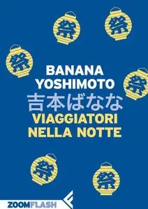 Banana Yoshimoto - Viaggiatori nella notte