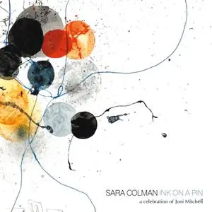Sara Colman - Ink on a Pin: A Celebration of Joni Mitchell (2021)