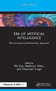 Era of Artificial Intelligence: The 21st Century Practitioners’ Approach