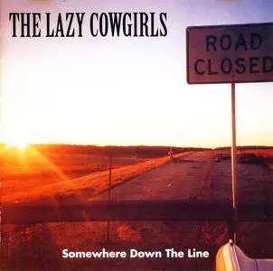 Lazy Cowgirls - Somewhere Down The Line (2000)