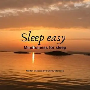 «Sleep easy - Mindfulness for sleep » by Cathy Kristersson