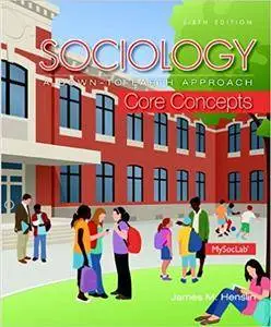 Sociology: A Down-to-Earth Approach Core Concepts (6th edition)