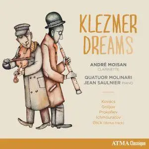 Andre Moisan, Quatuor Molinari & Jean Saulnier - Klezmer Dreams (2017)