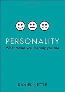 Personality: What Makes You the Way You Are