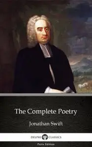 «The Complete Poetry by Jonathan Swift – Delphi Classics (Illustrated)» by Jonathan Swift