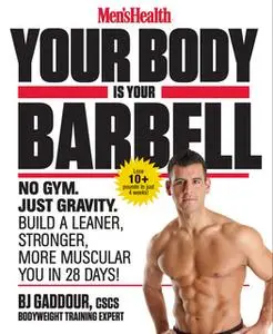 «Men's Health Your Body Is Your Barbell» by BJ Gaddour