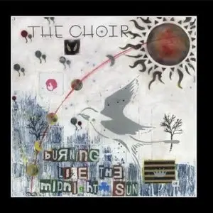 The Choir - Burning Like The Midnight Sun (2010) [itunes M4A AAC]