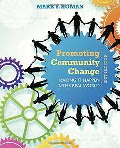 Promoting Community Change: Making It Happen in the Real World, 6 edition