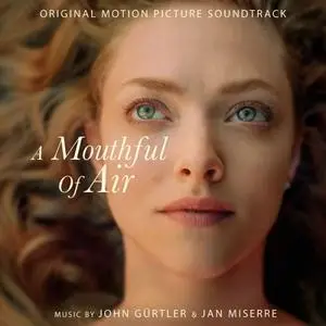 John Gürtler, Jan Miserre - A Mouthful of Air (Original Motion Picture Soundtrack) (2021)