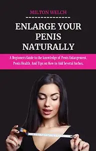 ENLARGE YOUR PENIS NATURALLY