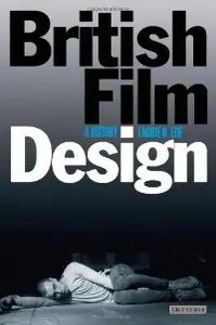 British Film Design: A History (Cinema and Society) (repost)