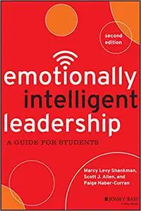 Emotionally Intelligent Leadership: A Guide for Students, 2nd Edition