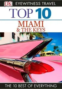 Top 10 Miami and the Keys (Eyewitness Top 10 Travel Guide)