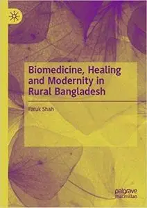 Biomedicine, Healing and Modernity in Rural Bangladesh