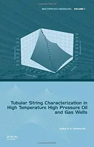 Tubular String Characterization in High Temperature High Pressure Oil and Gas Wells